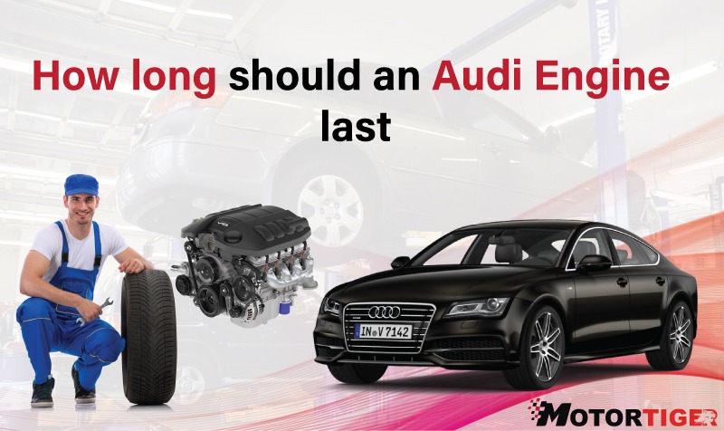 How Long Should an Audi Engine Last