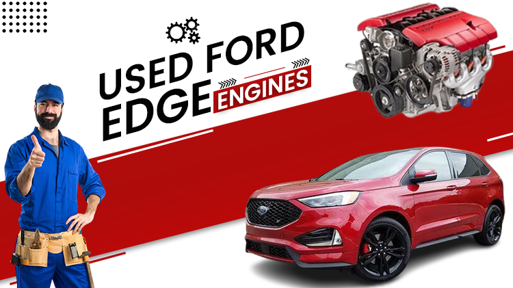 Used Ford Edge Engines